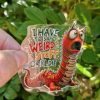 UV DTF Decal Sticker Space Worm Weird Stuff